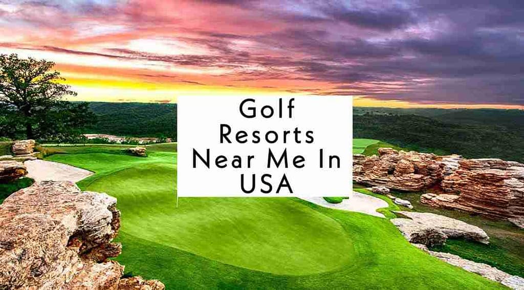 Golf Resorts Near Me In USA