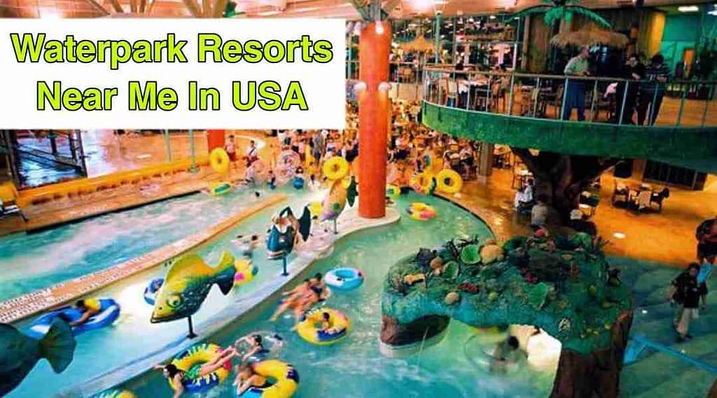 Waterpark Resorts Near Me In USA