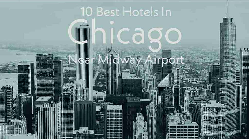 10 Best Hotels In Chicago Near Midway Airport