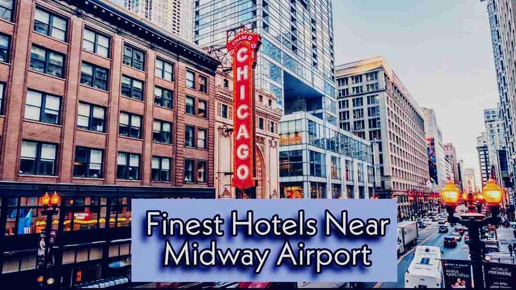 Finest Hotels Near Midway Airport