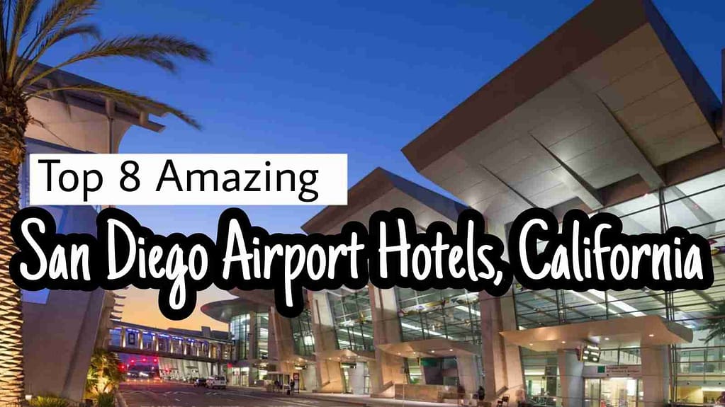 Top 10 Amazing San Diego Airport Hotels, California
