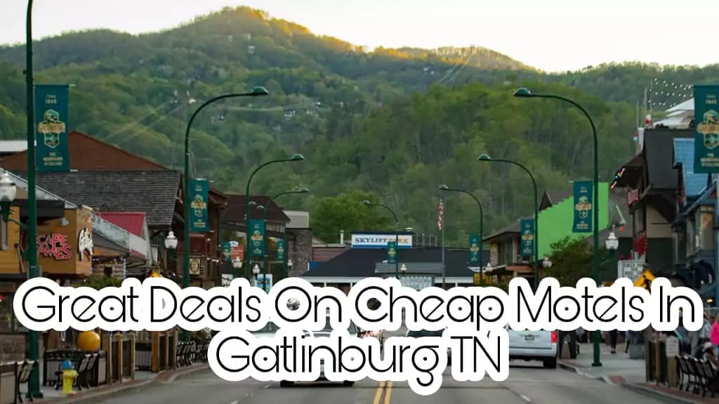 Great Deals On Cheap Motels In Gatlinburg TN