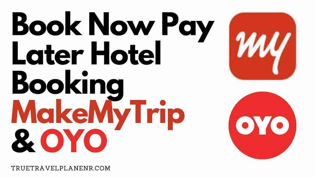 Book Now Pay Later Hotel Booking MakeMyTrip & OYO