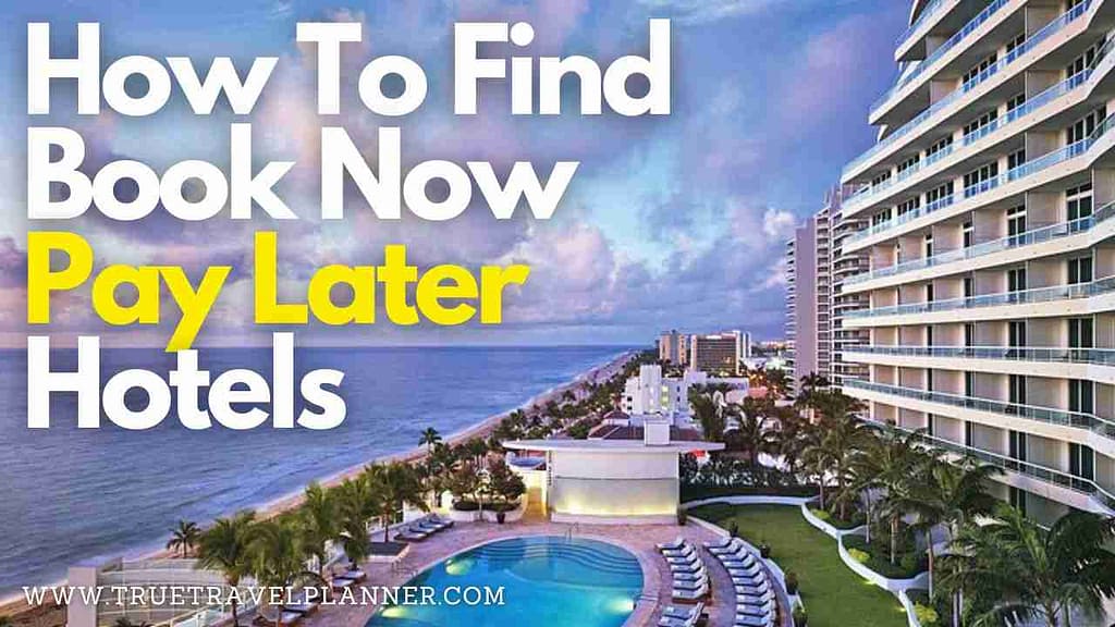 How To Find Book Now Pay Later Hotels