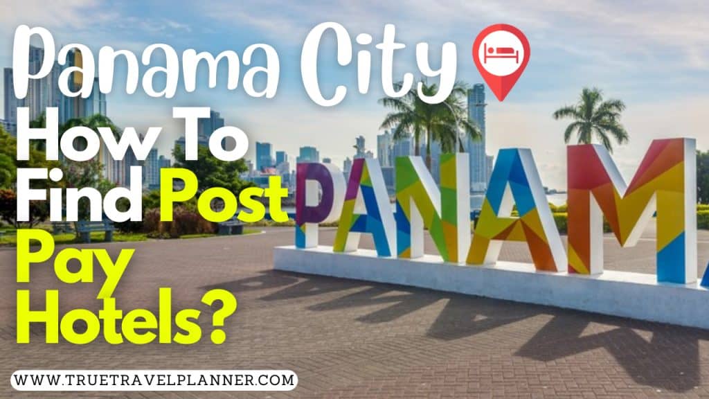 How To Find Post-pay Panama City Hotels?