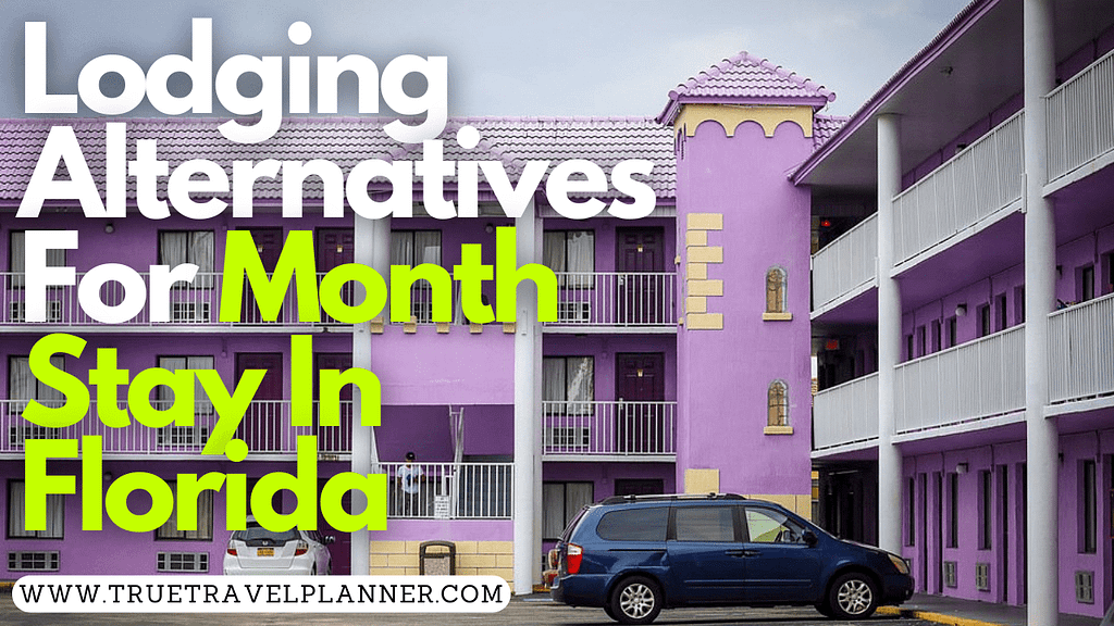Lodging Alternatives For Month Stay In Florida