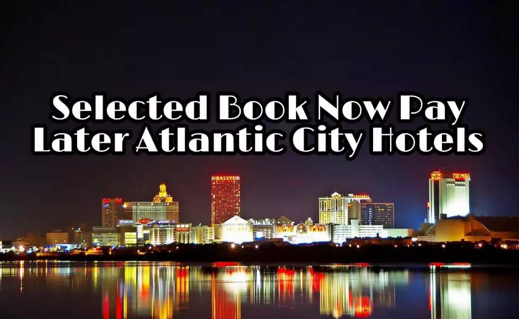 Selected Book Now Pay Later Atlantic City Hotels