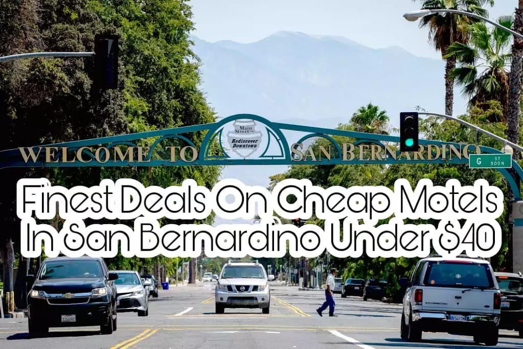 Finest Deals On Cheap Motels In San Bernardino Under $40