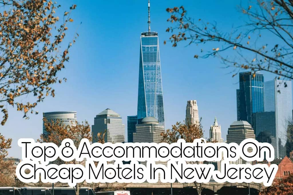 Top 8 Accommodations On Cheap Motels In New Jersey