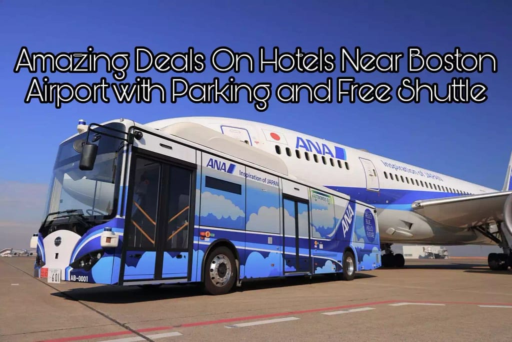 Amazing Deals On Hotels Near Boston Airport with Parking and Free Shuttle