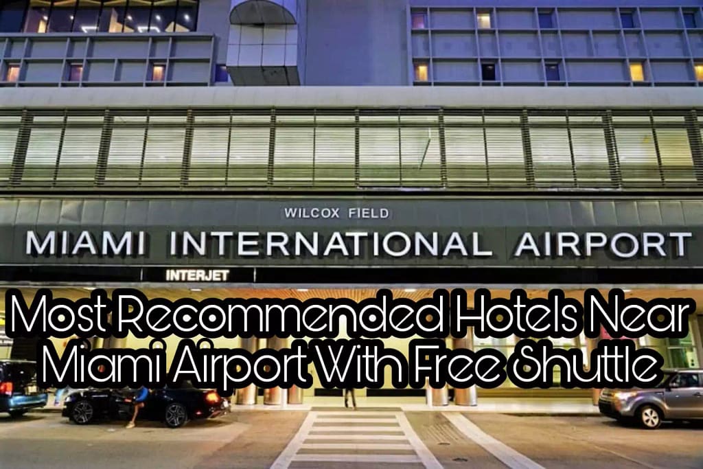 Most Recommended Hotels Near Miami Airport With Free Shuttle