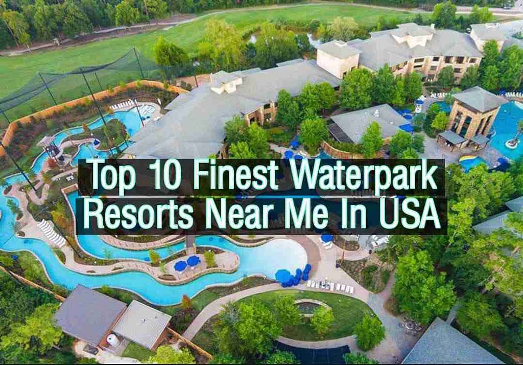 Top 10 Finest Waterpark Resorts Near Me In USA