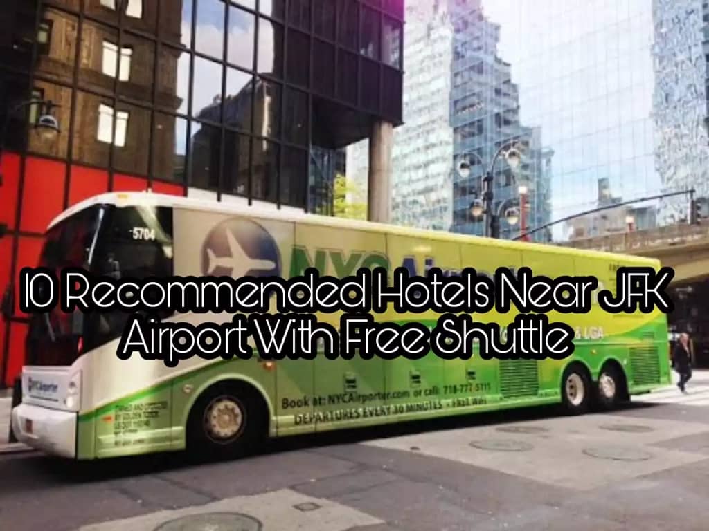 10 Recommended Hotels Near JFK Airport With Free Shuttle