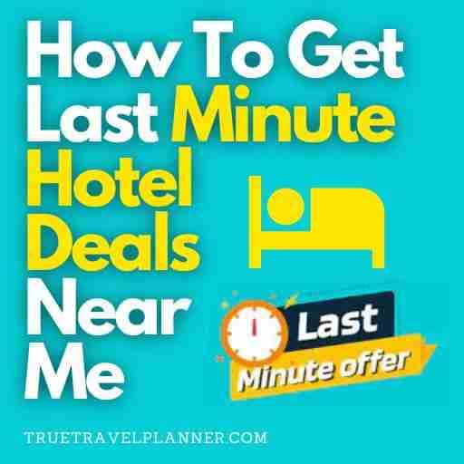 How To Get Last Minute Hotel Deals Near Me