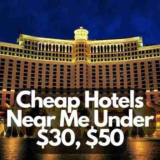 Cheap Hotels Near Me Under $30, $50