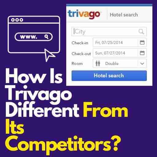 How Is Trivago Different From Its Competitors?