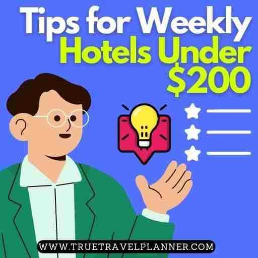 Tips for Weekly Hotels Under $200