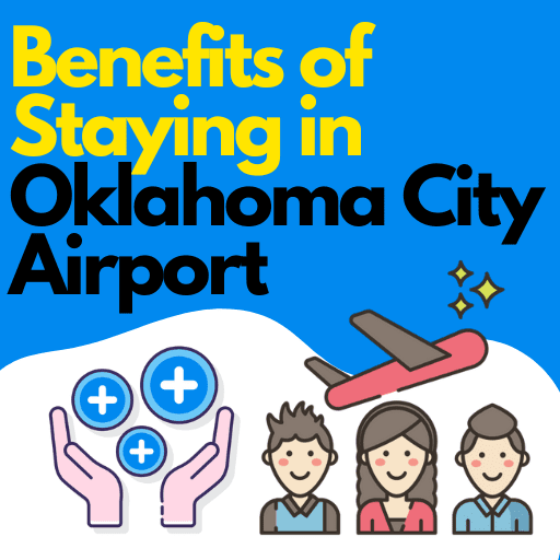 Benefits of Staying in Oklahoma City Airport