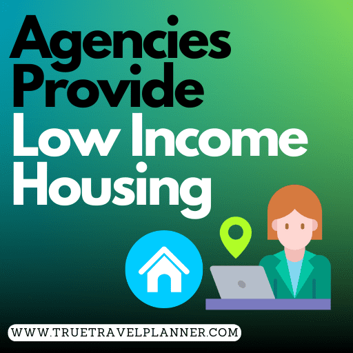 Agencies Provide Low Income Housing