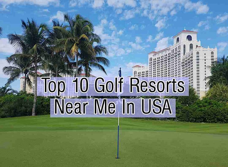 Top 10 Golf Resorts Near Me In USA